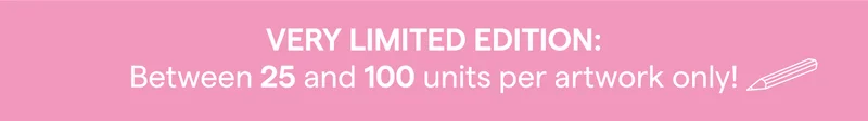 VERY LIMITED EDITION: