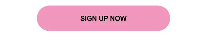SIGN UP NOW