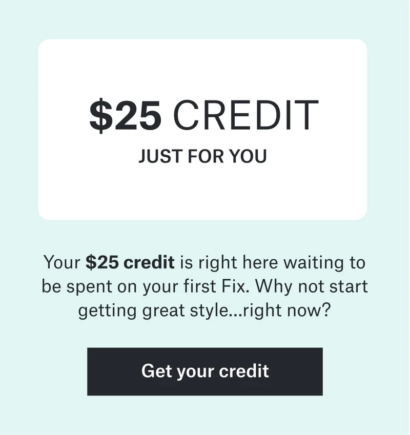 $25&nbsp;CREDIT JUST&nbsp;FOR&nbsp;YOU
&nbsp;&nbsp;&nbsp;&nbsp;&nbsp;&nbsp;&nbsp;&nbsp;&nbsp;&nbsp;&nbsp;&nbsp;&nbsp;&nbsp;&nbsp;&nbsp;&nbsp;&nbsp;&nbsp;&nbsp;&nbsp;&nbsp;&nbsp;&nbsp;&nbsp;&nbsp;&nbsp;&nbsp;&nbsp;&nbsp;&nbsp;&nbsp;&nbsp;&nbsp;&nbsp;&nbsp;&nbsp;&nbsp;&nbsp;&nbsp;&nbsp;&nbsp;&nbsp;&nbsp;&nbsp;&nbsp;&nbsp;&nbsp;&nbsp;&nbsp;&nbsp;&nbsp;&nbsp;&nbsp;&nbsp;&nbsp;&nbsp; Your&nbsp;$25&nbsp;credit&nbsp;is&nbsp;right here&nbsp;waiting&nbsp;to&nbsp;be&nbsp;spent on&nbsp;your&nbsp;first&nbsp;Fix.
&nbsp;&nbsp;&nbsp;&nbsp;&nbsp;&nbsp;&nbsp;&nbsp;&nbsp;&nbsp;&nbsp;&nbsp;&nbsp;&nbsp;&nbsp;&nbsp;&nbsp;&nbsp;&nbsp;&nbsp;&nbsp;&nbsp;&nbsp;&nbsp;&nbsp;&nbsp;&nbsp;&nbsp;&nbsp;&nbsp;&nbsp;&nbsp;&nbsp;&nbsp;&nbsp;&nbsp;&nbsp;&nbsp;&nbsp;&nbsp;&nbsp;&nbsp;&nbsp;&nbsp;&nbsp;&nbsp;&nbsp;&nbsp;&nbsp;&nbsp;&nbsp;&nbsp;&nbsp;&nbsp;&nbsp;&nbsp;&nbsp; Why&nbsp;not&nbsp;start&nbsp;getting great&nbsp;style…right&nbsp;now?
&nbsp;&nbsp;&nbsp;&nbsp;&nbsp;&nbsp;&nbsp;&nbsp;&nbsp;&nbsp;&nbsp;&nbsp;&nbsp;&nbsp;&nbsp;&nbsp;&nbsp;&nbsp;&nbsp;&nbsp;&nbsp;&nbsp;&nbsp;&nbsp;&nbsp;&nbsp;&nbsp;&nbsp;&nbsp;&nbsp;&nbsp;&nbsp;&nbsp;&nbsp;&nbsp;&nbsp;&nbsp;&nbsp;&nbsp;&nbsp;&nbsp;&nbsp;&nbsp;&nbsp;&nbsp;&nbsp;&nbsp;&nbsp;&nbsp;&nbsp;&nbsp;&nbsp;&nbsp;&nbsp;&nbsp;&nbsp;&nbsp; Get&nbsp;your&nbsp;credit