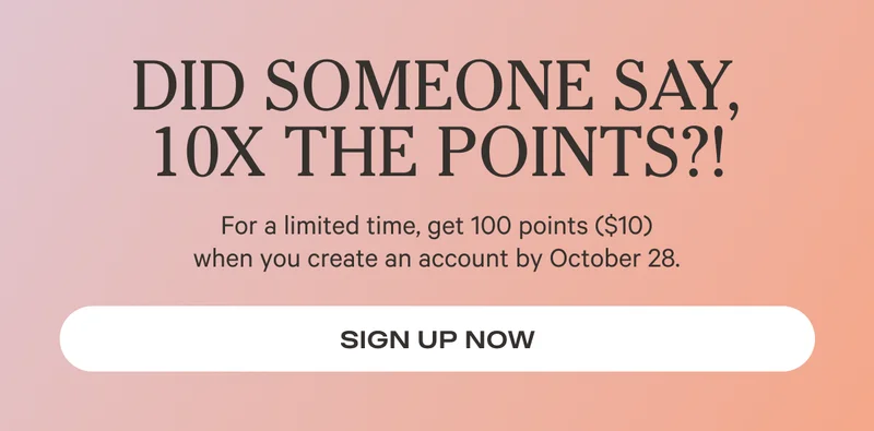 Did Someone Say, 10x The Points?! - Sign Up Now