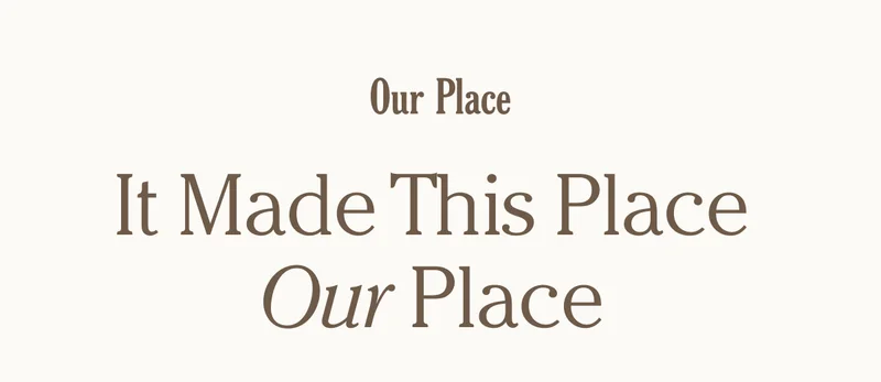 Our Place - It Made This Place Our Place