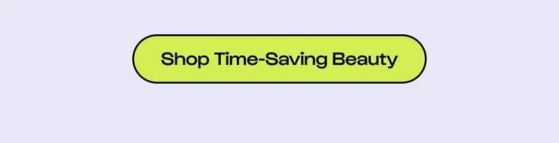 Shop Time-Saving Beauty