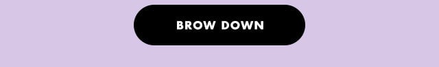 Brow Down
