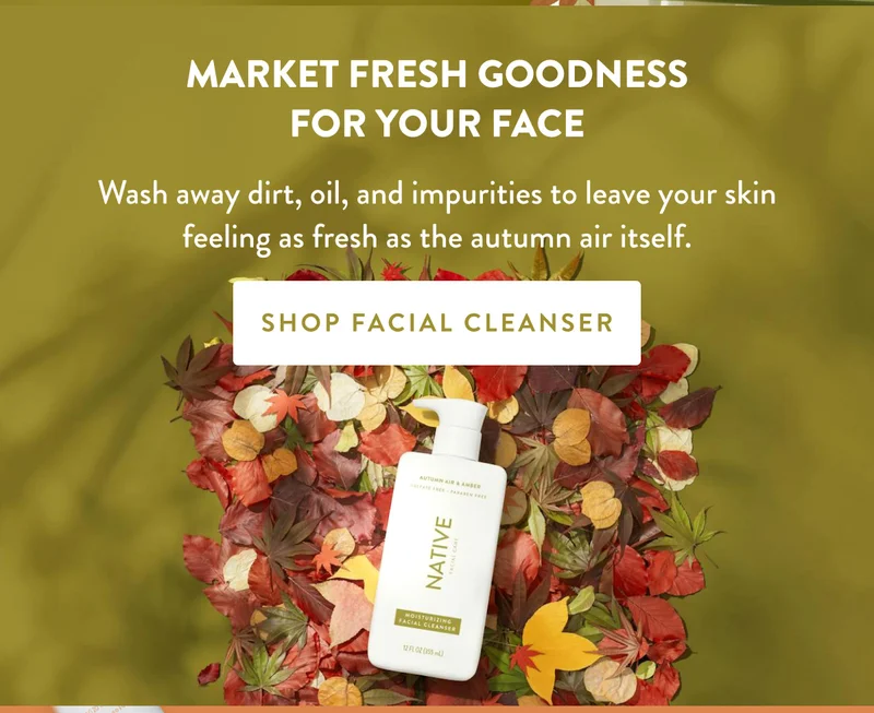 Market Fresh Goodness for Your Face | Gently wash away dirt, oil, and impurities to leave your skin feeling as fresh as the autumn air itself. | SHOP FACIAL CLEANSER