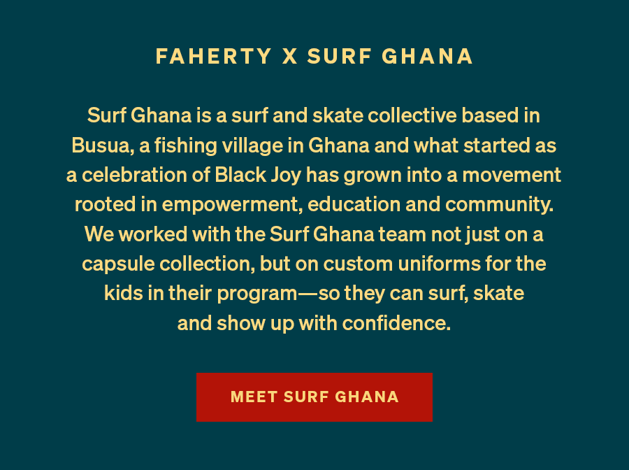 Introducing: Faherty X Surf Ghana
