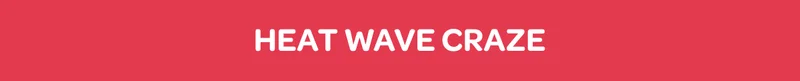Heat wave craze