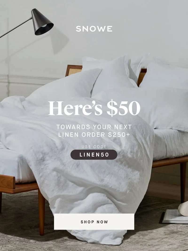 Here’s $50 TOWARDS YOUR NEXT LINEN ORDER $250+ use code discount code SHOP NOW