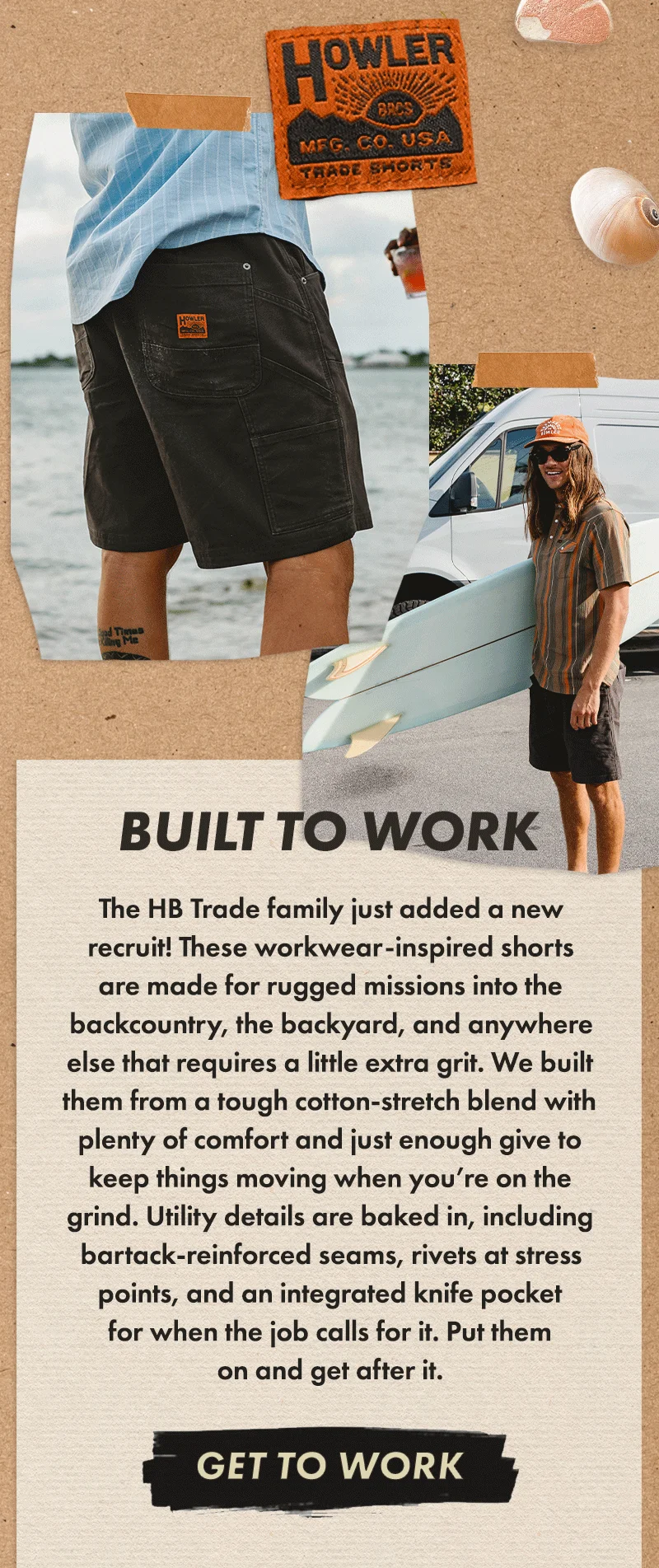The HB Trade family just added a new recruit! These workwear-inspired shorts are made for rugged missions into the backcountry, the backyard, and anywhere else that requires a little extra grit. We built them from a tough cotton-stretch blend with plenty of comfort and just enough give to keep things moving when you’re on the grind. Utility details are baked in, including bartack-reinforced seams, rivets at stress points, and an integrated knife pocket for when the job calls for it. Put them on and get after it.