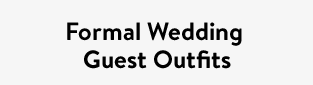 Formal Wedding Guest Outfits