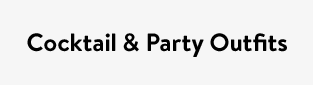 Cocktail & Party Outfits