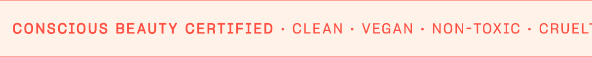 Non-Toxic · Cruelty-Free · Conscious Beauty Certified · Clean · Vegan
