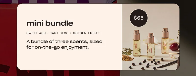 mini bundle sweet ash + tart deco + golden ticket A bundle of three scents, sized for on-the-go enjoyment.