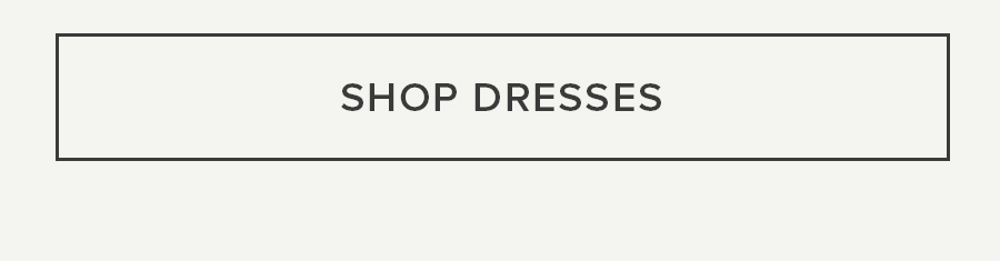 SHOP DRESSES