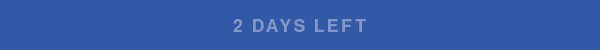 2 Days Left