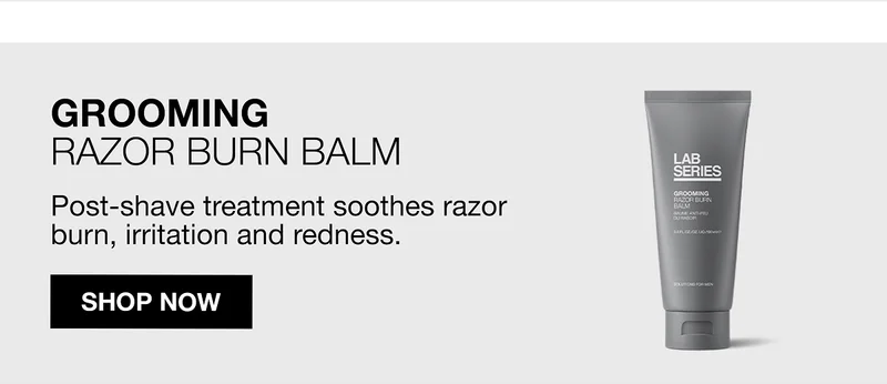 GROOMING RAZOR BURN BALM | Post-Shave treatment soothes razor burn, irritation and redness. | SHOP NOW