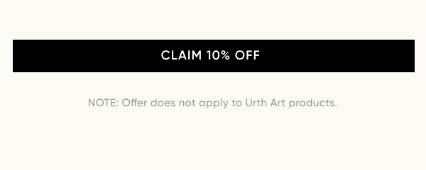 [ CLAIM 10% OFF ] NOTE: Offer does not apply to Urth Art products.