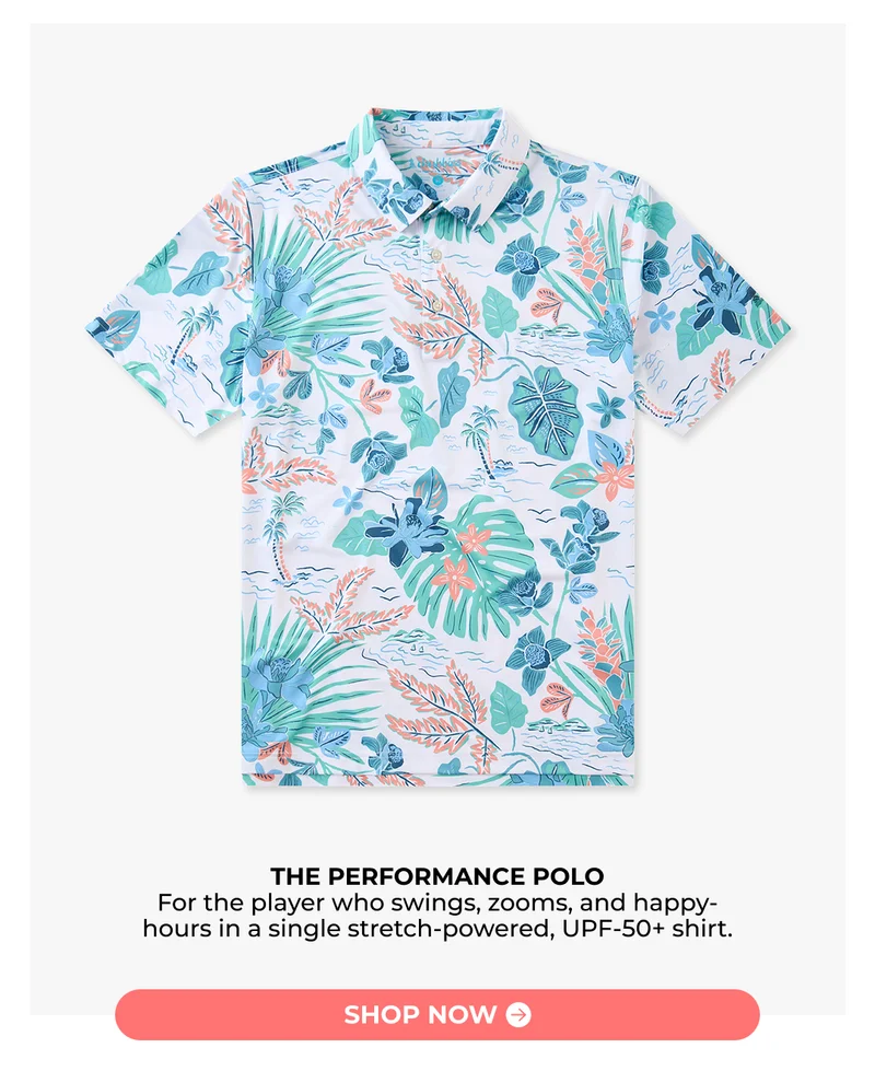 THE PERFORMANCE POLO: For the player who swings, zooms, and happy-hours in a single stretch-powered, UPF-50+ shirt.