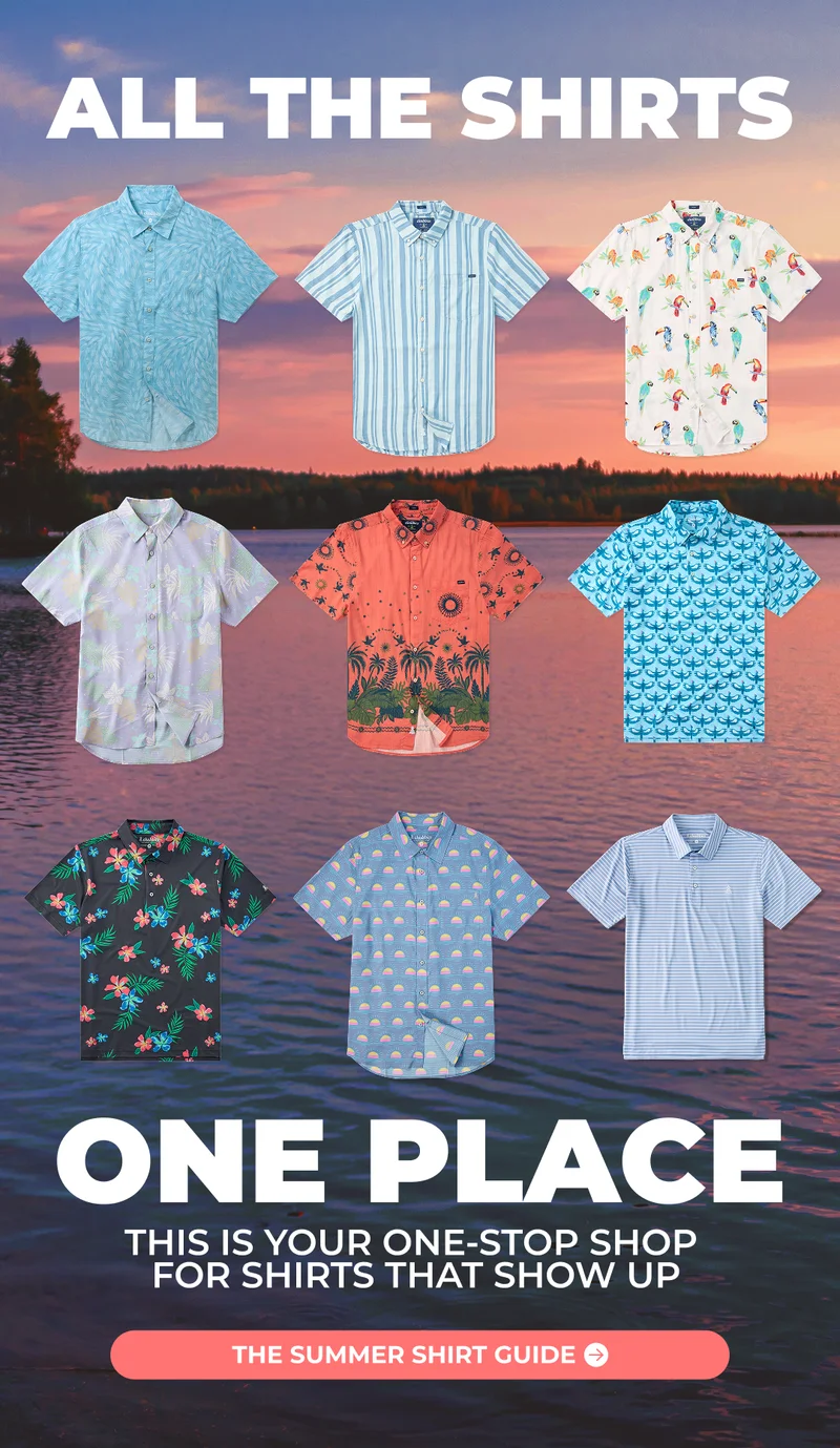 ALL THE SHIRTS, ONE PLACE: This is your one-stop shop for shirt that show up.