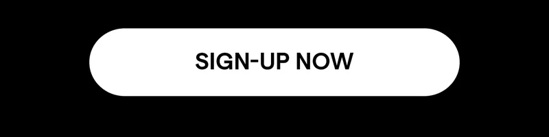 SIGN UP NOW