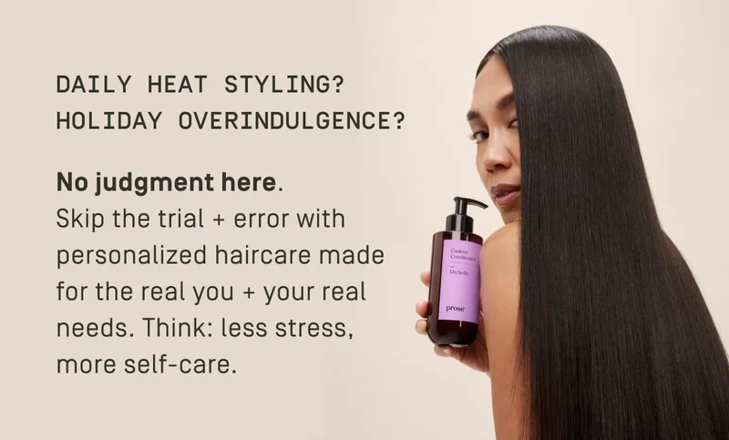 Daily Heat Styling? Holiday Overindulgence? Np judgment here
