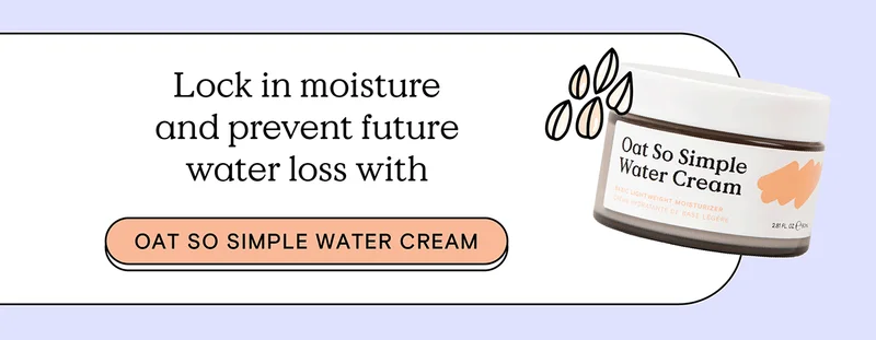 Lock in moisture and prevent future water loss with Oat So Simple Water Cream.