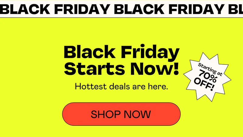 Black Friday Starts Now! - Shop Now