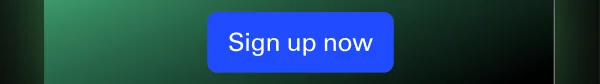 Sign up now