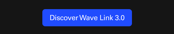 Discover Wave Link 3.0