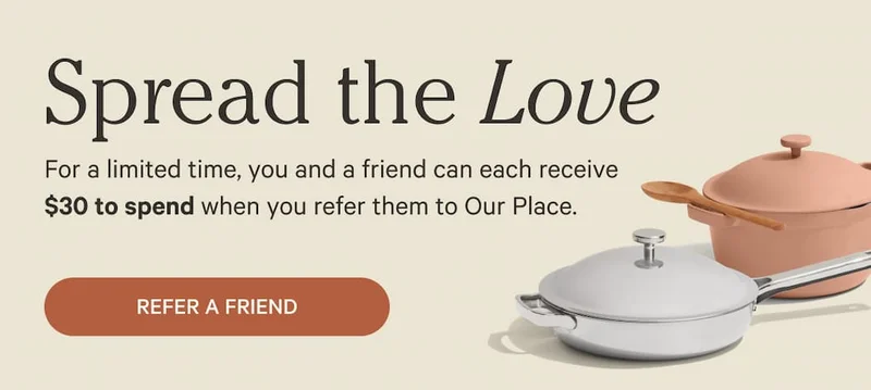 Spread the love - Give twenty dollars to your friends, get twenty dollars when they make their first purchase.