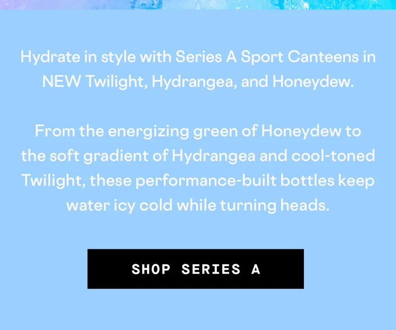 NEW Series A Sport Canteens - Hydrangea, Honeydew, and Twilight