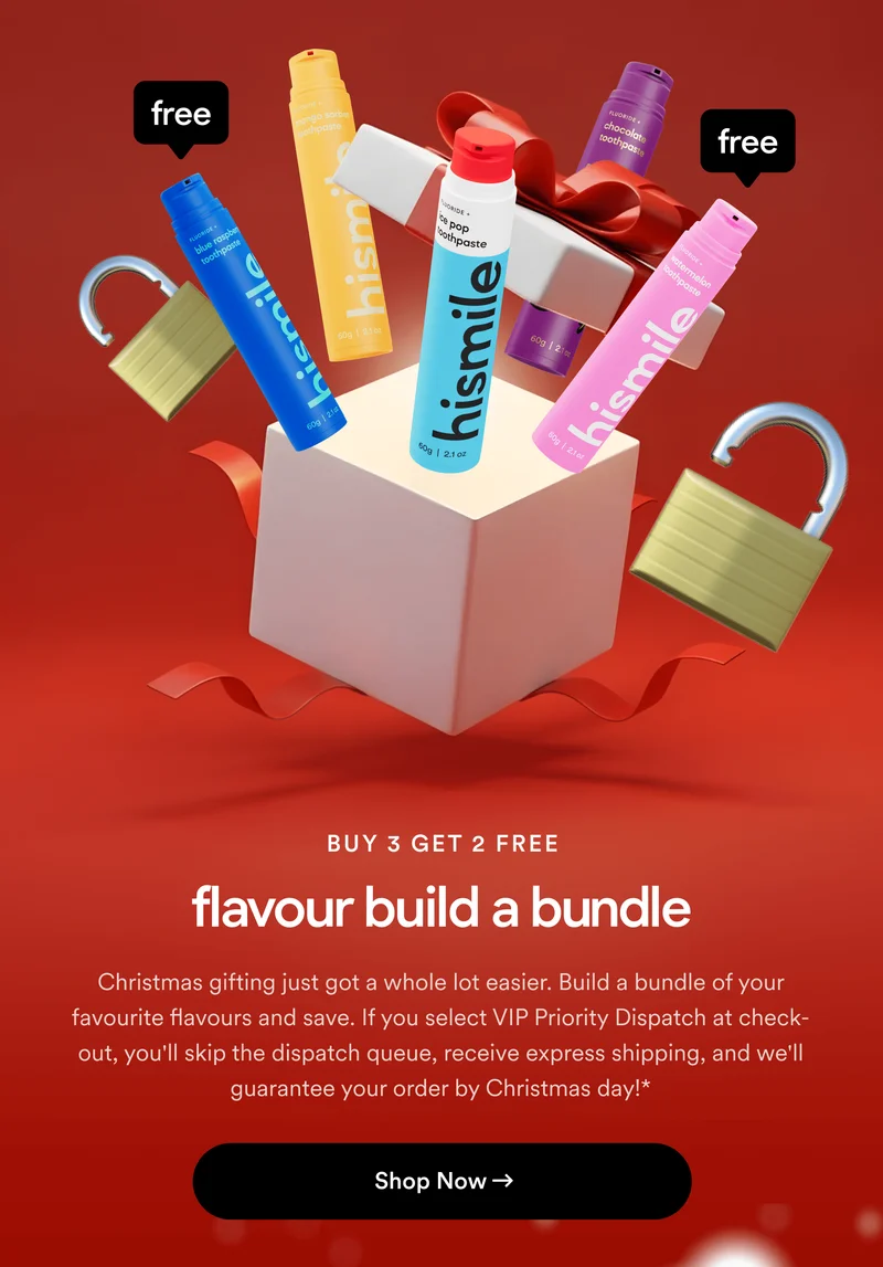 buy 3 get 2 free. flavour build a bundle. Christmas gifting just got a whole lot easier. Build a bundle of your favourite flavours products and save. If you select VIP Priority Dispatch at check-out, you'll skip the dispatch queue, receive express shipping, and we'll guarantee your order by Christmas day!*