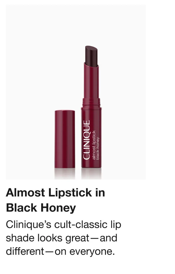 Almost Lipstick in Black Honey Clinique's cult-classic lip shade looks great-and different-on everyone.