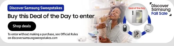 Discover Samsung Sweepstakes Buy this deal of the day to enter Shop Deals