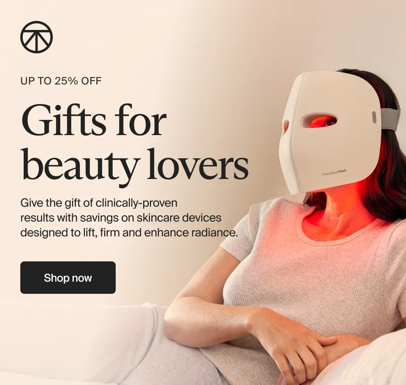 up to 25% off | Gifts for beauty lovers | Give the gift of clinically-proven results&nbsp;with&nbsp;savings on skincare devices designed to lift, firm and enhance radiance. | Shop now