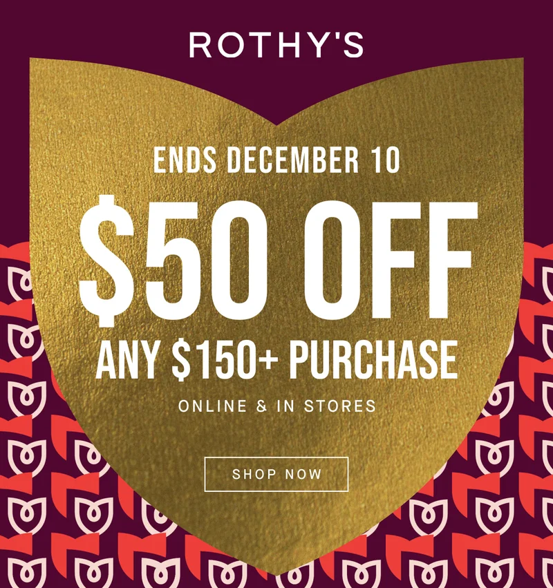 ENDS DECEMBER 10 | $50 OFF Any $150+ purchase ONLINE & IN STORES | SHOP NOW