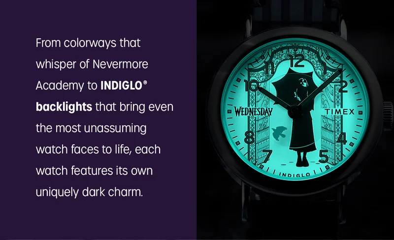 From colorways that whisper of Nevermore Academy to INDIGLO backlights that bring even the most unassuming watch faces to life, each watches features its own uniquely dark charm.