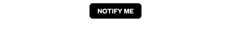NOTIFY ME