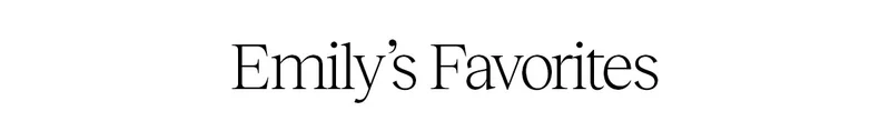 Emily's Favorites