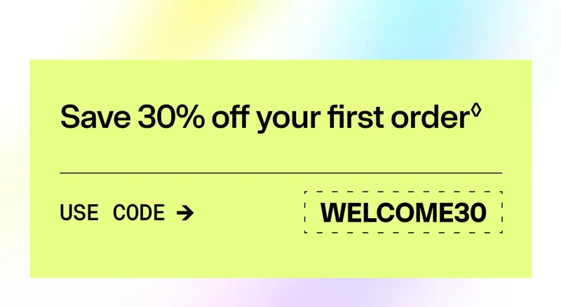 Save 30% off your first order. Use code WELCOME30