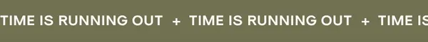 Time is running out