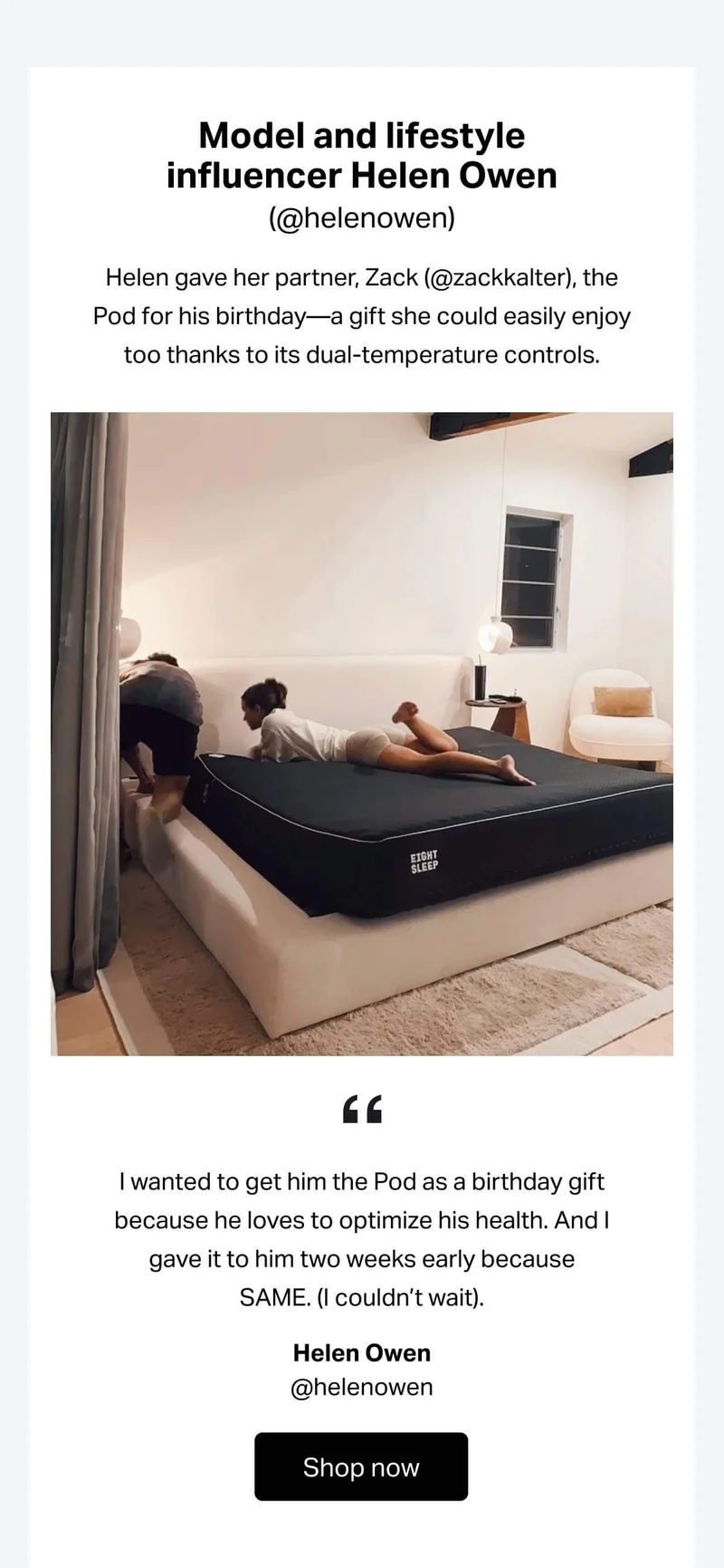"I wanted to get him the Pod as a birthday gift because he loves to optimize his health. And I gave it to him two weeks early because SAME. (I couldn’t wait)." - Helen Owen (@helenowen)