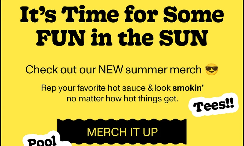 It's time for some fun in the sun - Check out our NEW summer merch - Rep your favorite hot sauce & look smokin' no matter how hot things get. Tees, Pool Floats, and Hats - MERCH IT UP