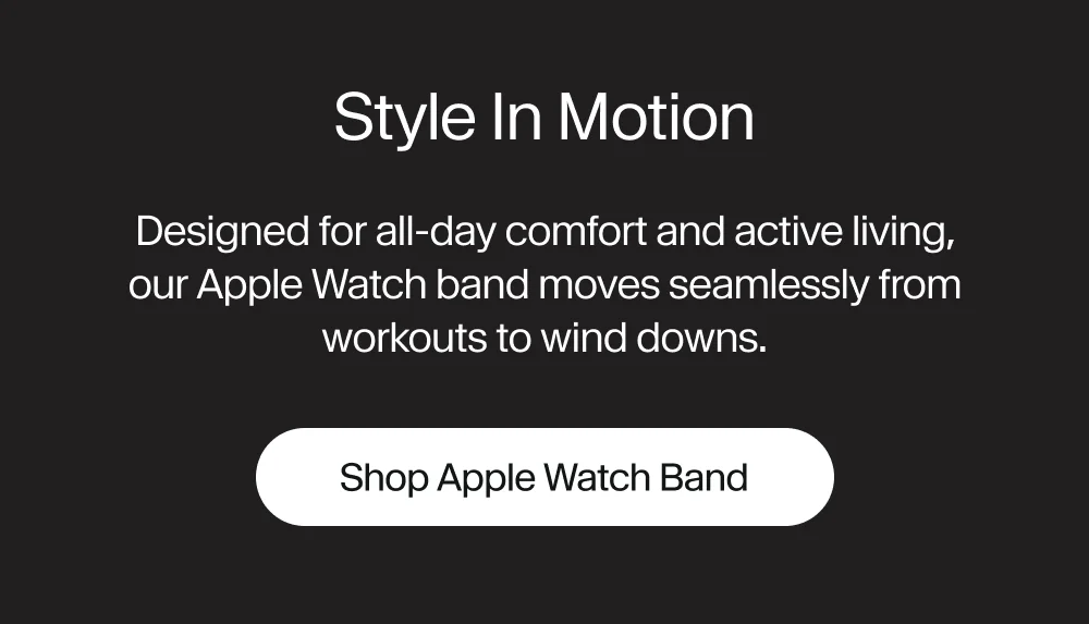 Style in Motion | Shop Apple Watch Band