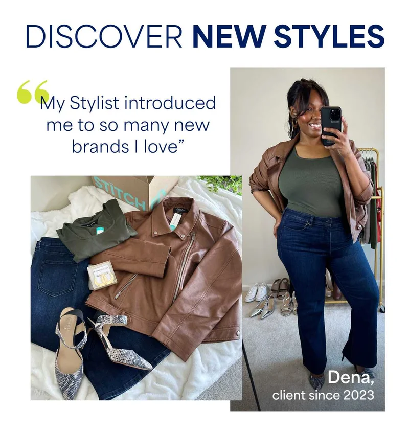 DISCOVER NEW STYLES:
“My&nbsp;Stylist&nbsp;introduced
me to so many new brands I love” Dena,&nbsp;client since 2023