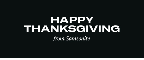 Happy Thanksgiving From Samsonite
