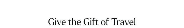 Give the Gift of Travel
