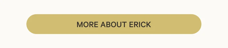 More About Erick