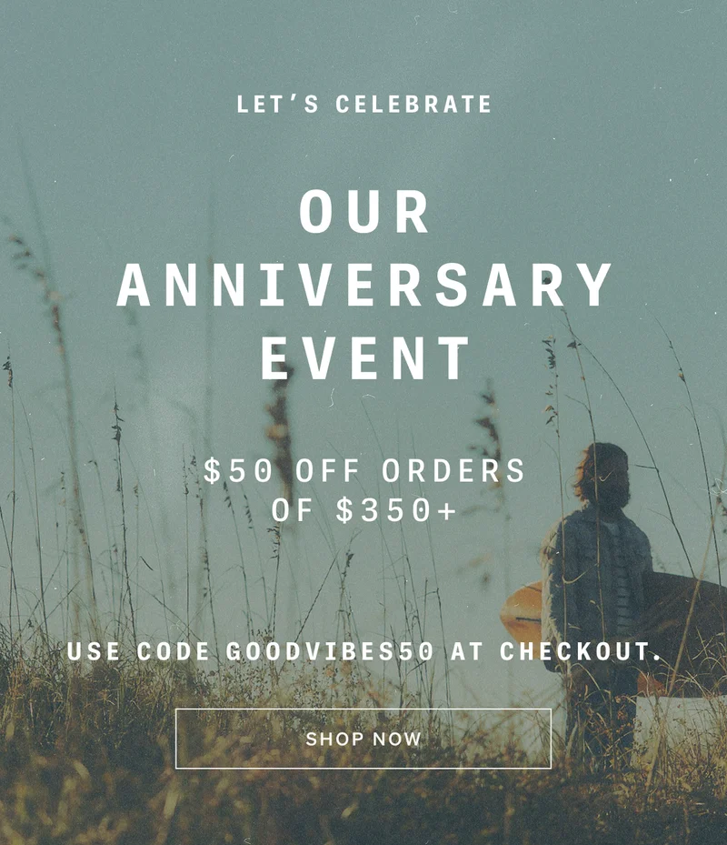 Our Anniversary Event | $50 off Orders of $350+