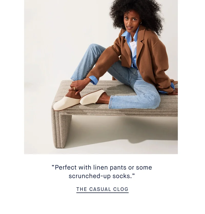 “Perfect with linen pants or some scrunched-up socks.” THE CASUAL CLOG