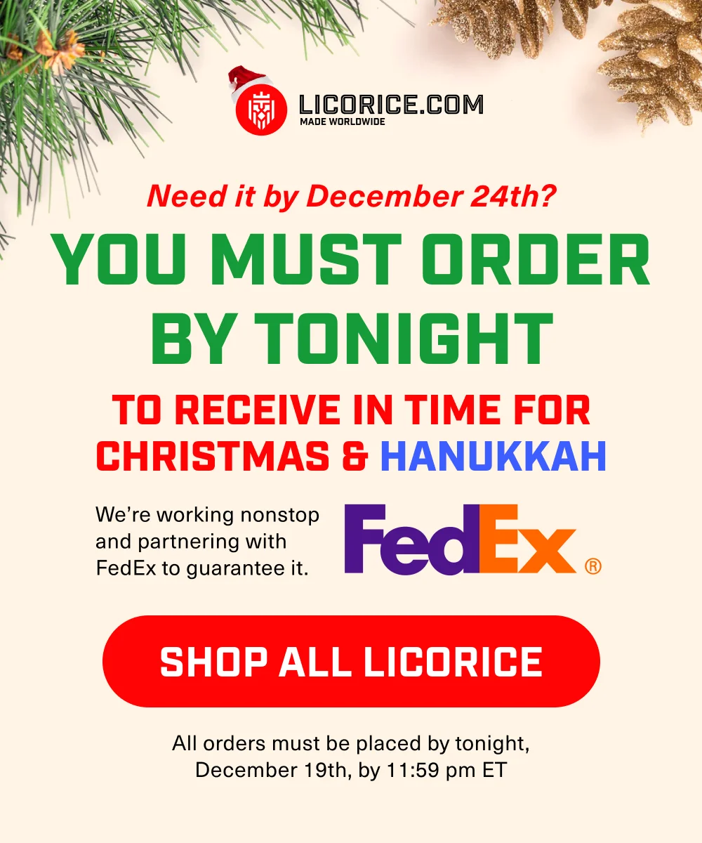 Need it by December 24th? We got you! Shop All Licorice!